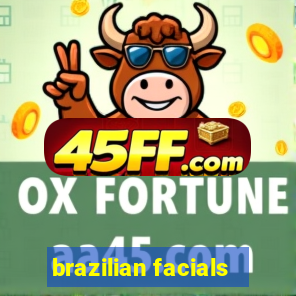 brazilian facials